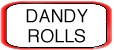 DANDY ROLLS