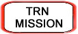 TRN Mission
